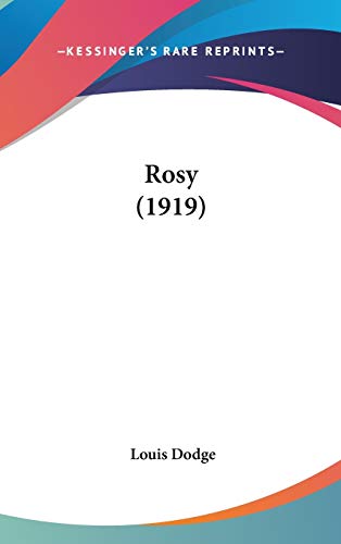 Rosy (1919) (9781436651189) by Dodge, Louis