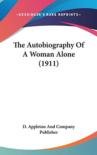 9781436659345: The Autobiography Of A Woman Alone (1911)