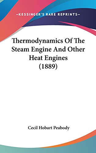 9781436666893: Thermodynamics Of The Steam Engine And Other Heat Engines (1889)
