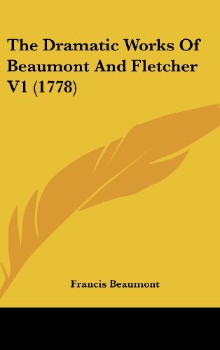 The Dramatic Works of Beaumont and Fletcher (9781436670258) by Beaumont, Francis