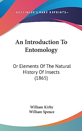 9781436671149: An Introduction To Entomology: Or Elements Of The Natural History Of Insects (1865)