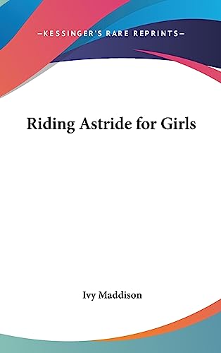 9781436673068: Riding Astride for Girls