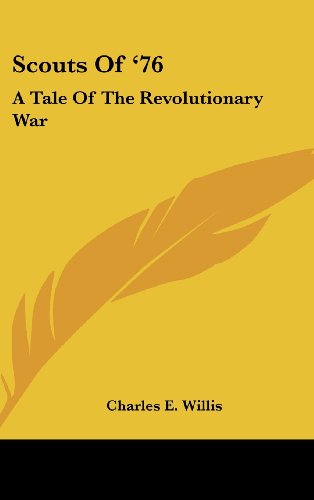 9781436675604: Scouts of '76: A Tale of the Revolutionary War