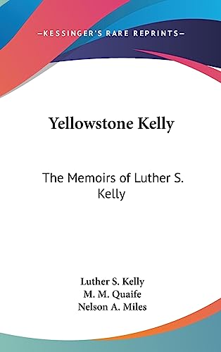 9781436677158: Yellowstone Kelly: The Memoirs of Luther S. Kelly