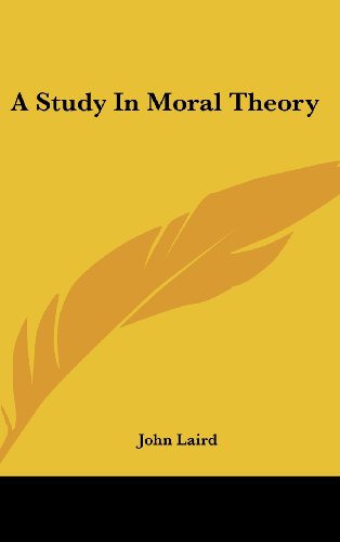 9781436677387: A Study in Moral Theory