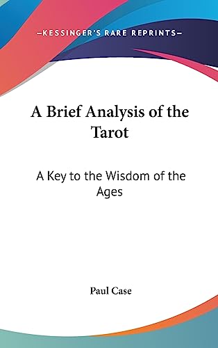 9781436679886: A Brief Analysis of the Tarot: A Key to the Wisdom of the Ages