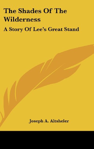 9781436684248: The Shades of the Wilderness: A Story of Lee's Great Stand