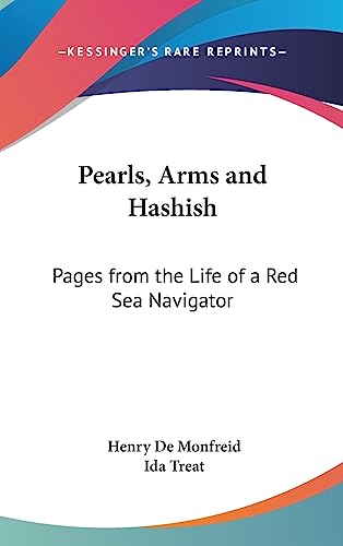 Pearls, Arms and Hashish: Pages from the Life of a Red Sea Navigator (9781436685085) by De Monfreid, Henry