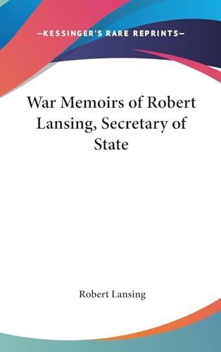 9781436692168: War Memoirs of Robert Lansing, Secretary of State