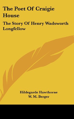 9781436693950: The Poet Of Craigie House: The Story Of Henry Wadsworth Longfellow