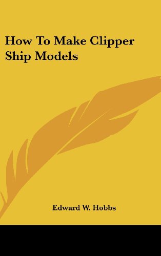 9781436693974: How to Make Clipper Ship Models