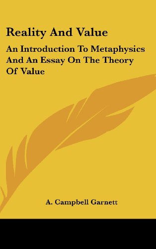 9781436695176: Reality and Value: An Introduction to Metaphysics and an Essay on the Theory of Value