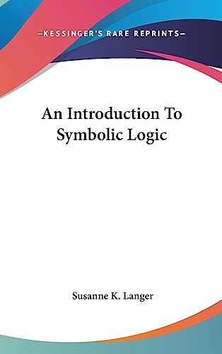 9781436695442: An Introduction To Symbolic Logic