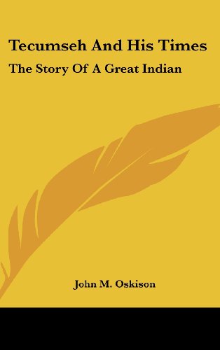 Stock image for Tecumseh And His Times: The Story Of A Great Indian for sale by ALLBOOKS1