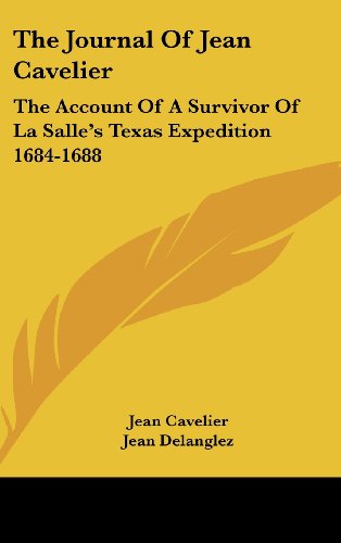 9781436697194: The Journal of Jean Cavelier: The Account of a Survivor of La Salle's Texas Expedition 1684-1688