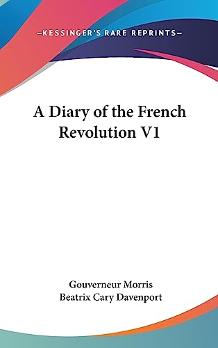 9781436699310: A Diary of the French Revolution V1