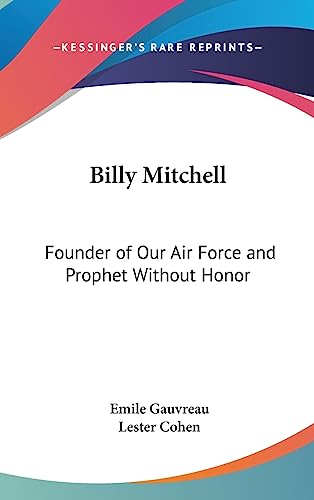 Stock image for Billy Mitchell: Founder of Our Air Force and Prophet Without Honor for sale by Lowry's Books
