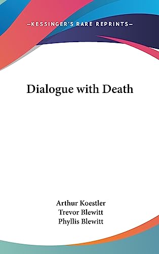 Dialogue with Death (9781436703437) by Koestler, Arthur