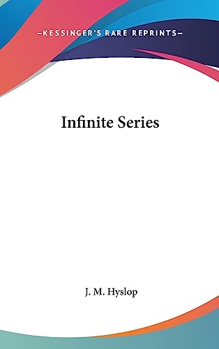 9781436704168: Infinite Series