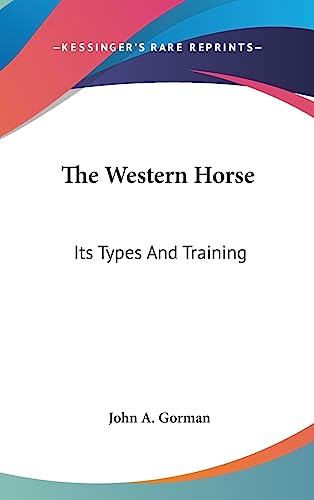 9781436715164: The Western Horse: Its Types and Training