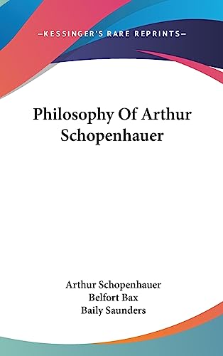 Philosophy Of Arthur Schopenhauer (9781436716253) by Schopenhauer, Arthur