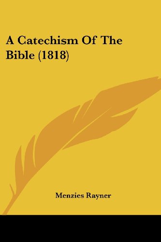 9781436719841: A Catechism Of The Bible (1818)