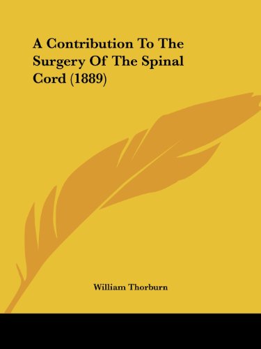 9781436723039: A Contribution To The Surgery Of The Spinal Cord (1889)