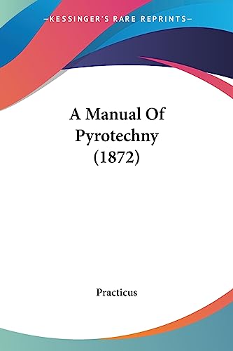 9781436739030: A Manual Of Pyrotechny (1872)
