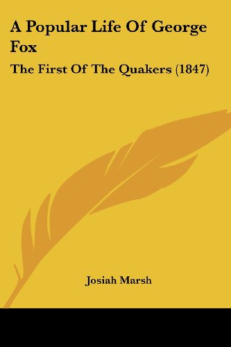 Beispielbild fr A Popular Life Of George Fox: The First Of The Quakers (1847) zum Verkauf von California Books