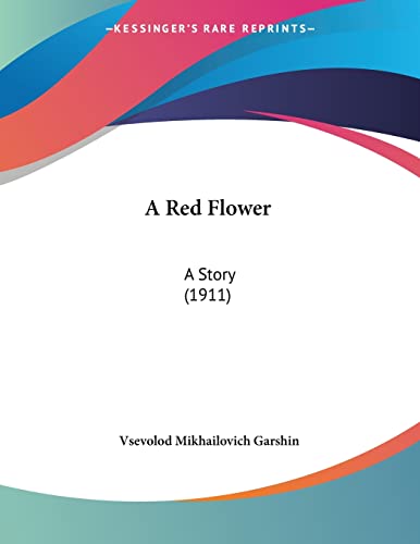 9781436746946: A Red Flower: A Story (1911)