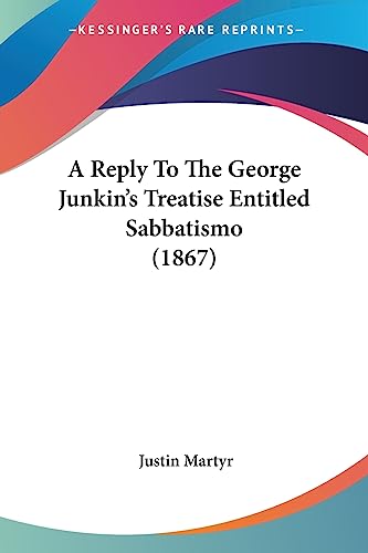 Stock image for A Reply To The George Junkin's Treatise Entitled Sabbatismo (1867) for sale by California Books