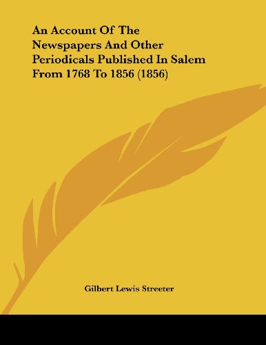 9781436767422: An Account Of The Newspapers And Other Periodicals Published In Salem From 1768 To 1856 (1856)