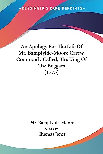 9781436768665: An Apology For The Life Of Mr. Bampfylde-Moore Carew, Commonly Called, The King Of The Beggars (1775)