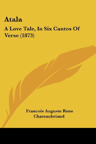Beispielbild fr Atala: A Love Tale, in Six Cantos of Verse (1873) zum Verkauf von California Books