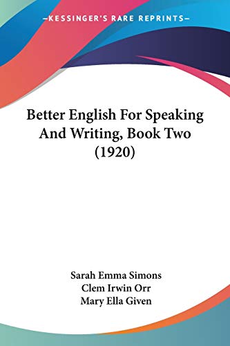 Stock image for Better English For Speaking And Writing, Book Two (1920) for sale by California Books