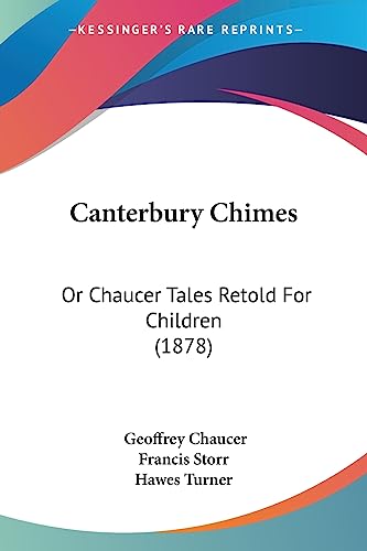 Beispielbild fr Canterbury Chimes: Or Chaucer Tales Retold For Children (1878) zum Verkauf von ALLBOOKS1