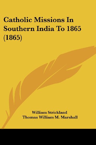 Imagen de archivo de Catholic Missions In Southern India To 1865 (1865) a la venta por California Books