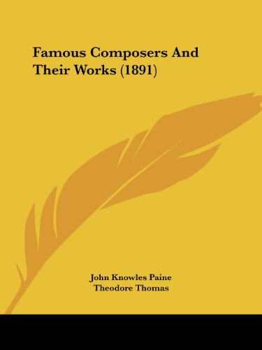 Imagen de archivo de Famous Composers And Their Works (1891) a la venta por California Books