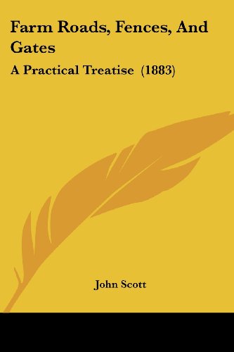 9781436844932: Farm Roads, Fences, And Gates: A Practical Treatise (1883)