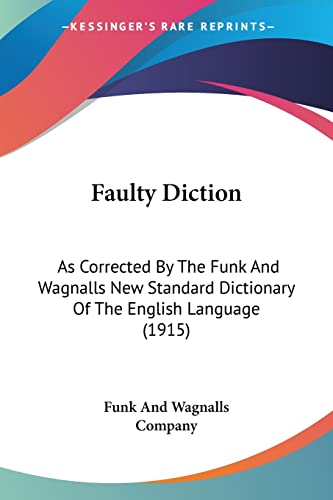 9781436845335: Faulty Diction: As Corrected By The Funk And Wagnalls New Standard Dictionary Of The English Language (1915)