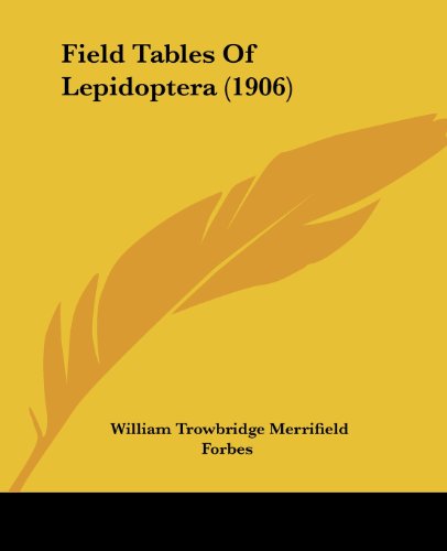 Beispielbild fr Field Tables Of Lepidoptera (1906) zum Verkauf von California Books
