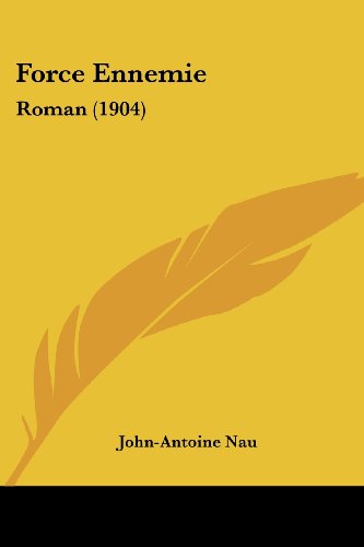 Imagen de archivo de Force Ennemie: Roman (1904) a la venta por California Books