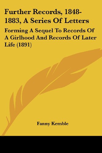 Beispielbild fr Further Records, 1848-1883, A Series Of Letters: Forming A Sequel To Records Of A Girlhood And Records Of Later Life (1891) zum Verkauf von ALLBOOKS1