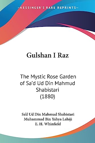 Stock image for Gulshan I Raz: The Mystic Rose Garden of Sa'd Ud Din Mahmud Shabistari (1880) for sale by California Books