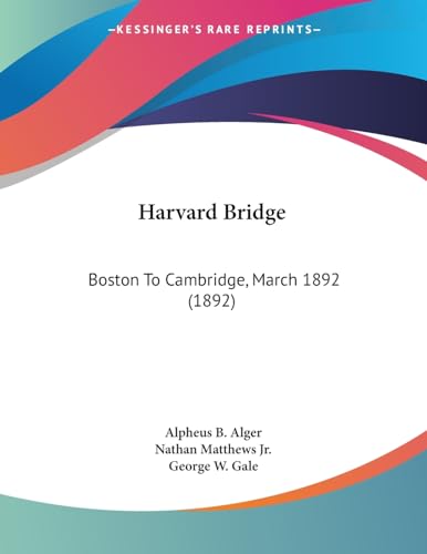 Stock image for Harvard Bridge: Boston To Cambridge, March 1892 (1892) for sale by ALLBOOKS1