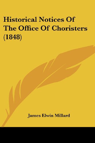 Imagen de archivo de Historical Notices Of The Office Of Choristers (1848) a la venta por California Books