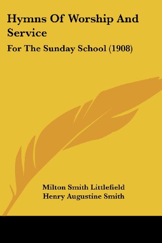 Beispielbild fr Hymns Of Worship And Service: For The Sunday School (1908) zum Verkauf von California Books