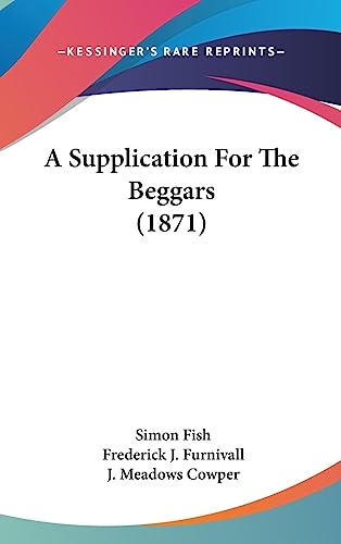 9781436897044: A Supplication For The Beggars (1871)