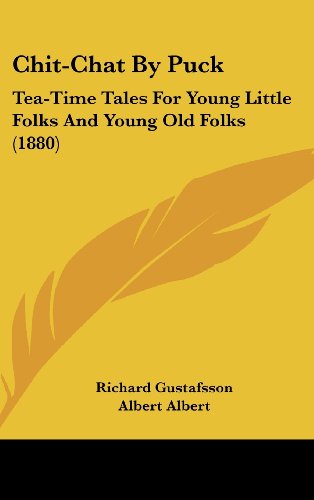 9781436905473: Chit-Chat by Puck: Tea-Time Tales for Young Little Folks and Young Old Folks (1880)