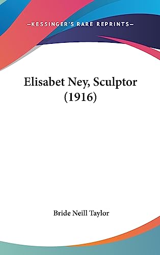 9781436909464: Elisabet Ney, Sculptor (1916)